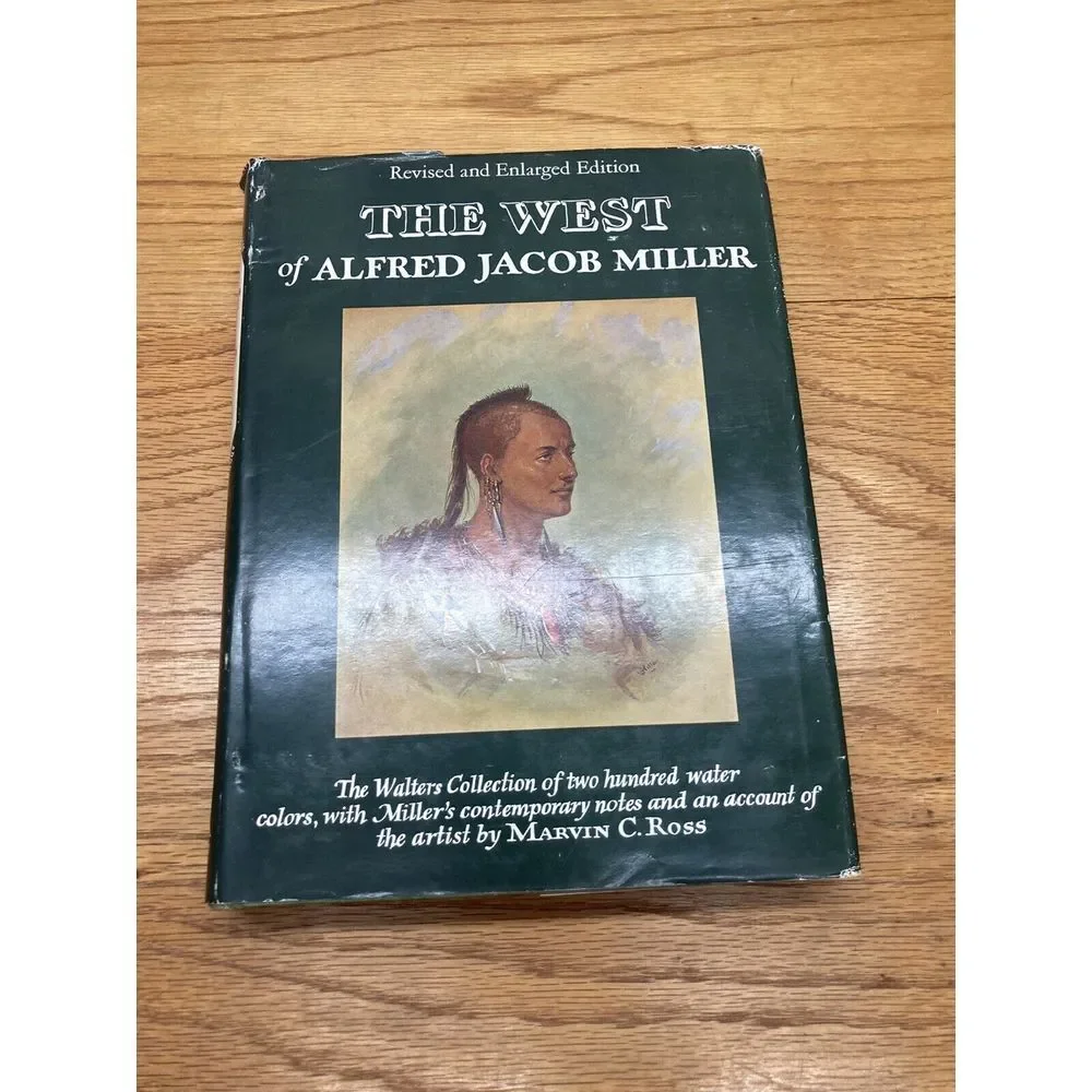 THE WEST OF ALFRED JACOB MILLER‎ By Ross. C. Marvin - Hardcover